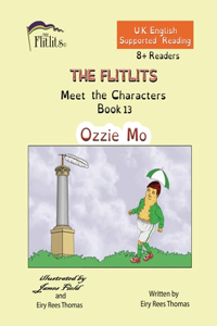 FLITLITS, Meet the Characters, Book 13, Ozzie Mo, 8+Readers, U.K. English, Supported Reading