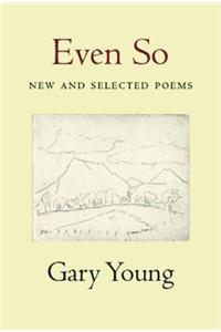 Even So: New and Selected Poems