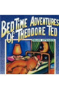 Bedtime Adventures of Theodore Ted