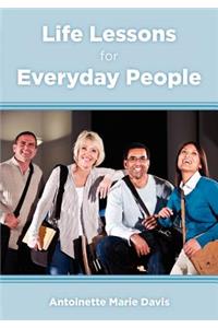 Life Lessons for Everyday People
