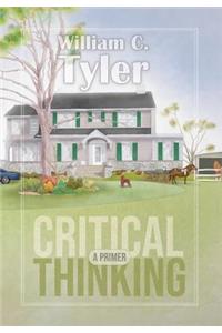 Critical Thinking - A Primer