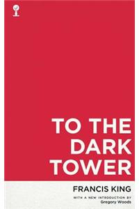 To the Dark Tower (Valancourt 20th Century Classics)