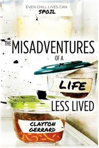 The Misadventures of a Life Less Lived