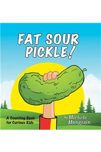 Fat Sour Pickle