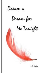 Dream a Dream for Me Tonight