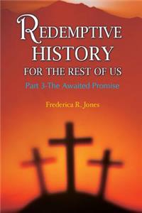 Redemptive History For The Rest Of Us
