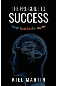 The Pre-Guide to Success
