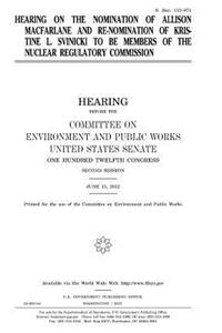 Hearing on the nomination of Allison Macfarlane and re-nomination of Kristine L. Svinicki to be members of the Nuclear Regulatory Commission