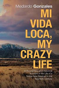 Mi Vida Loca, My Crazy Life