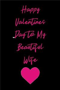 Happy Valentines Day to My Beautiful Wife