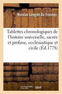 Tablettes Chronologiques de l'Histoire Universelle, Sacrée Et Profane, Ecclésiastique Et Civile