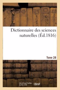 Dictionnaire Des Sciences Naturelles. Tome 28. Mad-Mana