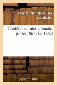 Conférence Internationale, Juillet 1867