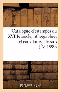 Catalogue d'Estampes Anciennes Et Modernes, Écoles Française Et Anglaise Du Xviiie Siècle