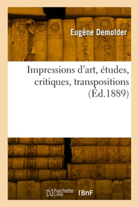 Impressions d'art, études, critiques, transpositions