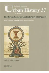 Seven Sorrows Confraternity of Brussels: Drama, Ceremony, and Art Patronage (16th-17th Centuries)