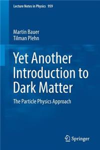 Yet Another Introduction to Dark Matter