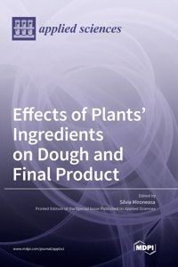 Effects of Plants' Ingredients on Dough and Final Product