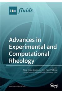 Advances in Experimental and Computational Rheology