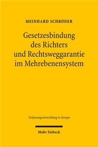 Gesetzesbindung des Richters und Rechtsweggarantie im Mehrebenensystem
