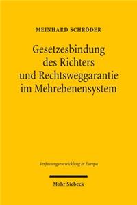 Gesetzesbindung des Richters und Rechtsweggarantie im Mehrebenensystem