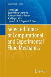 Selected Topics of Computational and Experimental Fluid Mechanics