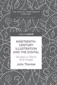 Nineteenth-Century Illustration and the Digital: Studies in Word and Image