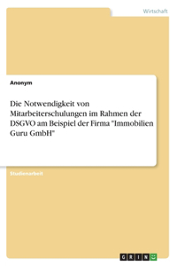 Die Notwendigkeit von Mitarbeiterschulungen im Rahmen der DSGVO am Beispiel der Firma 