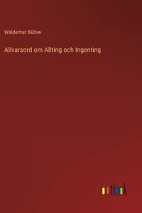 Allvarsord om Allting och Ingenting