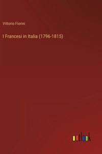 I Francesi in Italia (1796-1815)