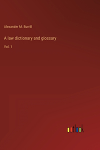 A law dictionary and glossary
