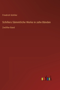 Schillers Sämmtliche Werke in zehn Bänden
