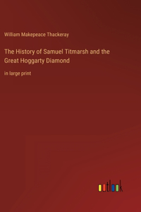 History of Samuel Titmarsh and the Great Hoggarty Diamond