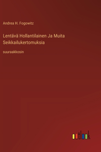 Lentävä Hollantilainen Ja Muita Seikkailukertomuksia