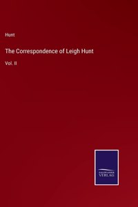 Correspondence of Leigh Hunt