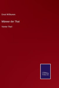 Männer der That: Vierter Theil