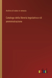 Catalogo della librería legislativa e di amministrazione
