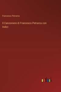 Canzoniere di Francesco Petrarca con Indici