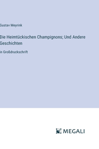 Die Heimtückischen Champignons; Und Andere Geschichten