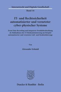 It- Und Rechtssicherheit Automatisierter Und Vernetzter Cyber-Physischer Systeme