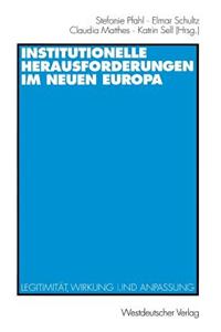 Institutionelle Herausforderungen im Neuen Europa