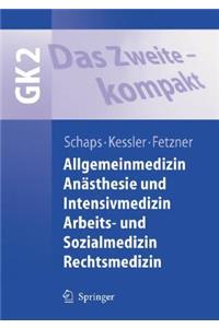 Das Zweite - Kompakt: Allgemeinmedizin, AnÃ¤sthesie Und Intensivmedizin, Arbeits- Und Sozialmedizin, Rechtsmedizin