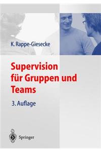 Supervision: Gruppen- Und Teamsupervision in Theorie Und Praxis