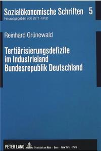 Tertiaerisierungsdefizite im Industrieland Bundesrepublik Deutschland