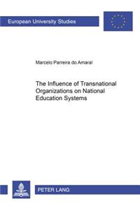 The Influence of Transnational Organizations on National Education Systems