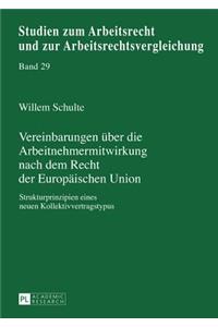 Vereinbarungen ueber die Arbeitnehmermitwirkung nach dem Recht der Europaeischen Union