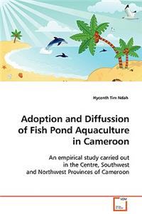 Adoption and Diffusion of Fish Pond Aquaculture in Cameroon