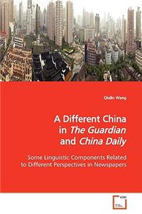 A Different China in The Guardian and China Daily