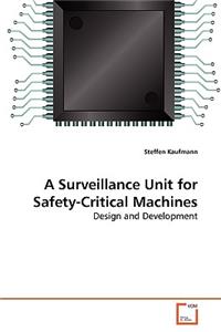 Surveillance Unit for Safety-Critical Machines