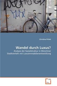 Wandel durch Luxus?